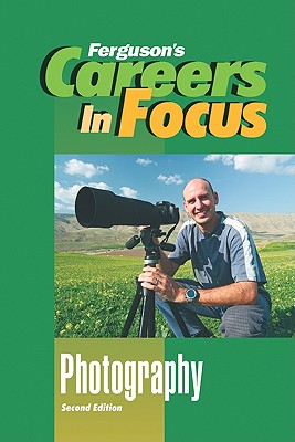 Photography (Ferguson's Careers in Focus)