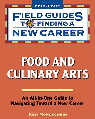 Food and Culinary Arts (Field Guides to Finding a New Career (Paperback))