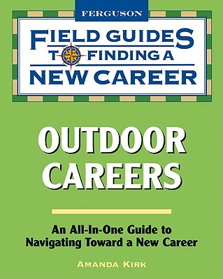 Field Guide to Finding a New Career: Outdoor Careers (Field Guides to Finding a New Career)