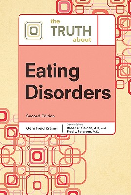 The Truth about Eating Disorders (Truth about (Facts on File))