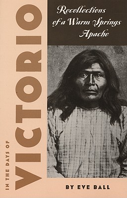 In the Days of Victorio; Recollections of a Warm Springs Apache