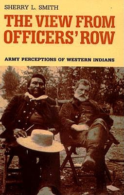 The View from Officers' Row: Army Perceptions of Western Indians