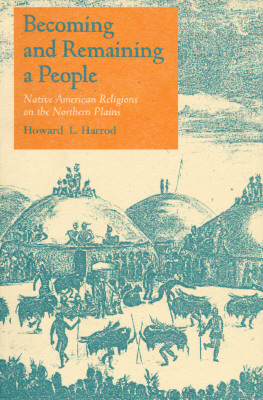 Becoming and Remaining a People: Native American Religions on the Northern Plains (Studies in Anglican History)