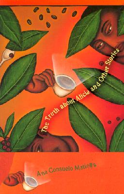 The Truth about Alicia: and Other Stories (Camino Del Sol)