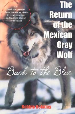 Image for The Return of the Mexican Gray Wolf: Back to the Blue