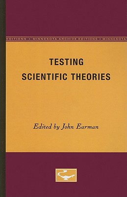 Testing Scientific Theories: Minnesota Studies in the Philosophy of Science (Volume X)