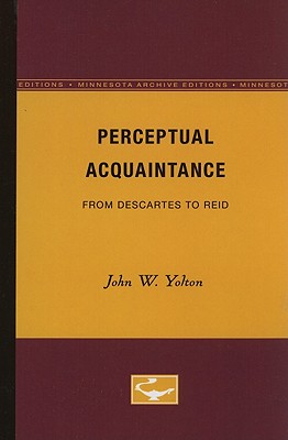 Perceptual Acquaintance: From Descartes to Reid (Minnesota Archive Editions)