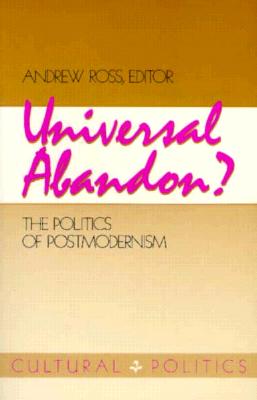 Universal Abandon: The Politics of Postmodernism (Volume 1) (Studies in Classical Philology)