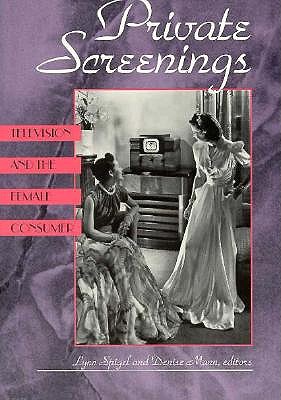 Private Screenings: Television and the Female Consumer (Camera Obscura Book)