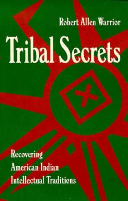 Tribal Secrets: Recovering American Indian Intellectual Traditions