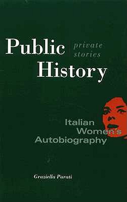 Public History, Private Stories: Italian Womens Autobiography
