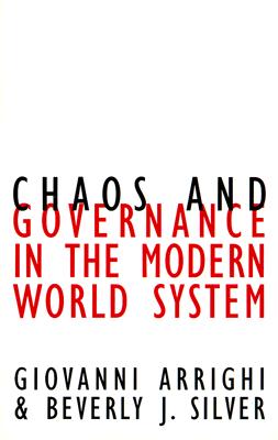 Chaos and Governance in the Modern World System (Contradictions of Modernity)