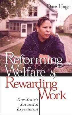 Reforming Welfare by Rewarding Work: One States Successful Experiment