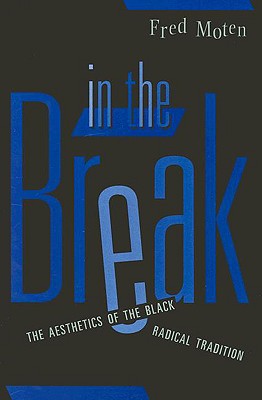 In The Break: The Aesthetics Of The Black Radical Tradition