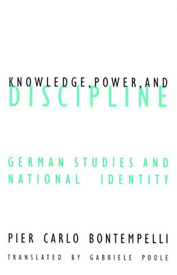 Knowledge Power And Discipline: German Studies And National Identity (Volume 19) (Contradictions of Modernity)