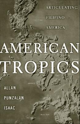 American Tropics: Articulating Filipino America (Critical American Studies)