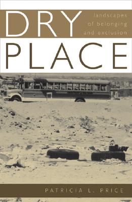 Dry Place: Landscapes Of Belonging And Exclusion
