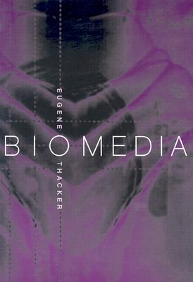 Biomedia (Electronic Mediations) (Volume 11)