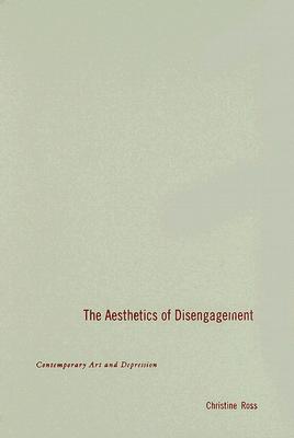 The Aesthetics of Disengagement: Contemporary Art and Depression
