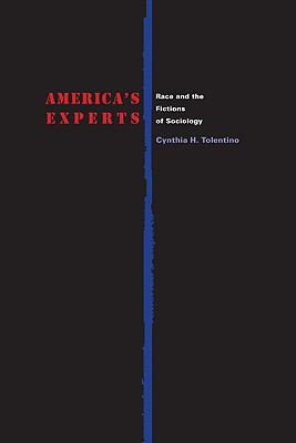 America's Experts: Race and the Fictions of Sociology