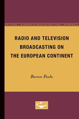 Radio and Television Broadcasting on the European Continent (Minnesota Archive Editions)