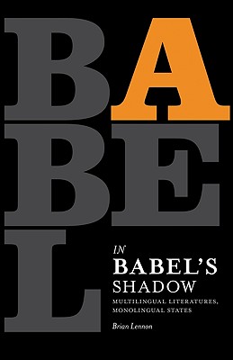 In Babel's Shadow: Multilingual Literatures, Monolingual States