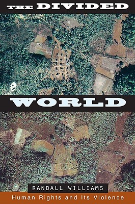 The Divided World: Human Rights and Its Violence
