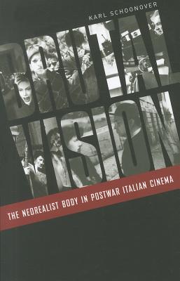 Brutal Vision: The Neorealist Body in Postwar Italian Cinema