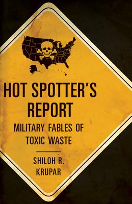 Hot Spotter's Report: Military Fables of Toxic Waste (A Quadrant Book)