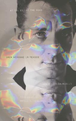 At the End of the Road: Jack Kerouac in Mexico