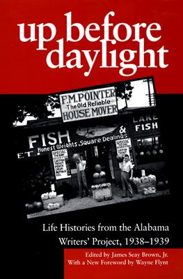 Image for Up Before Daylight: Life Histories from the Alabama Writers' Project, 1938-1939