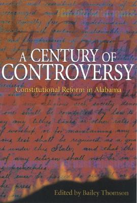 A Century of Controversy: Constitutional Reform in Alabama