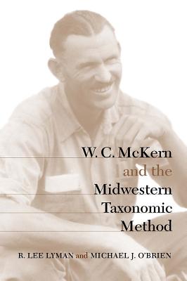 W. C. McKern and the Midwestern Taxonomic Method (Classics Southeast Archaeology)