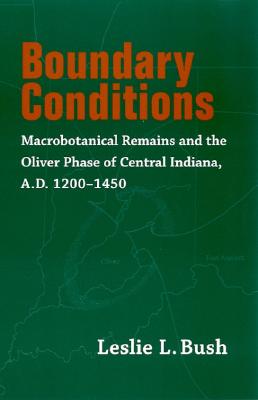 Boundary Conditions: Macrobotanical Remains and the Oliver Phase of Central Indiana, A.D. 1200-1450