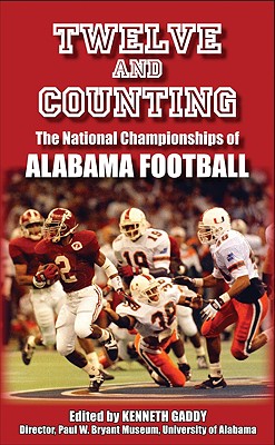 Twelve and Counting: The National Championships of Alabama Football
