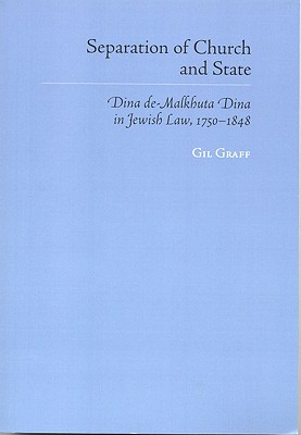 Separation of Church and State: Dina de-Malkhuta Dina in Jewish Law (Judaic Studies Series)