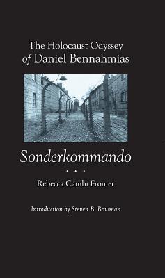 The Holocaust Odyssey of Daniel Bennahmias, Sonderkommando (Judaic Studies Series)