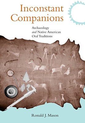 Inconstant Companions: Archaeology and North American Indian Oral Traditions (Religion and American Culture (University of Alabama))
