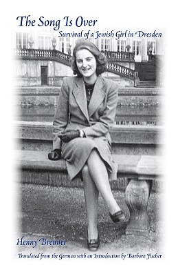 The Song Is Over: A Jewish Girl in Dresden
