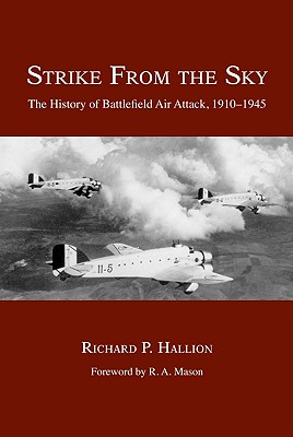 Strike From the Sky: The History of Battlefield Air Attack, 1910-1945