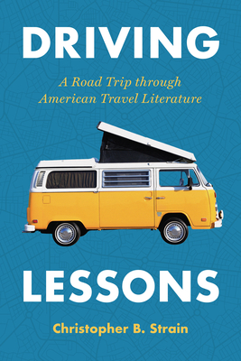 Driving Lessons: A Road Trip through American Travel Literature