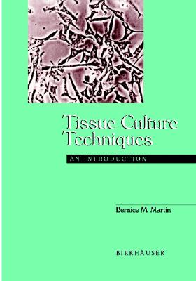 Image for Tissue Culture Techniques: An Introduction Tissue Culture Techniques: An Introduction