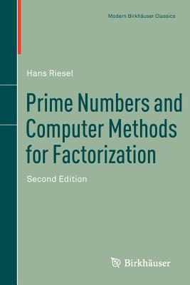 Prime Numbers and Computer Methods for Factorization (Modern Birkhuser Classics)