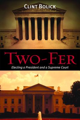 Two-Fer: Electing a President and a Supreme Court (Hoover Institution Press Publication) (Volume 621)