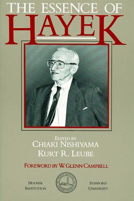 The Essence of Hayek (Volume 301) (Hoover Institution Press Publication)