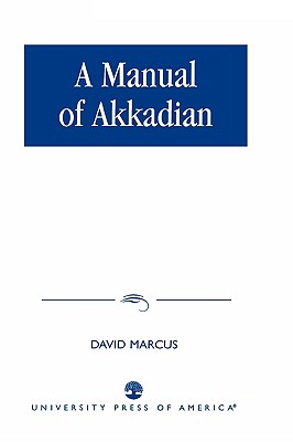 Image for A Manual of Akkadian A Manual of Akkadian