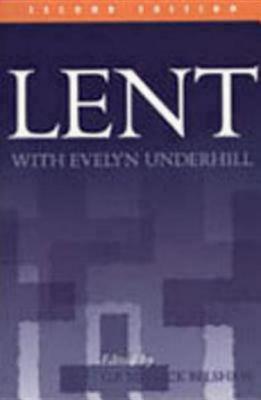 Image for Lent With Evelyn Underhill: Selections from Her Writings