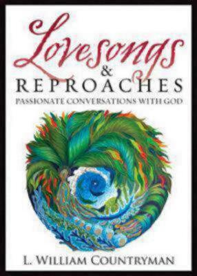 Lovesongs & Reproaches: Passionate Conversations with God