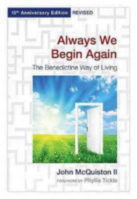 Image for Always We Begin Again: The Benedictine Way of Living,15th Anniversary Edition, Revised