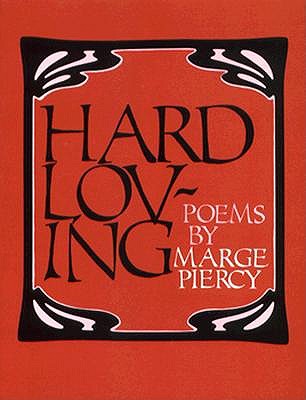 Hard Loving; Poems